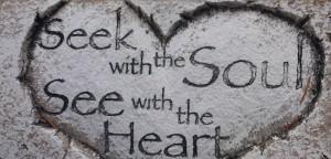 Seek with the soul